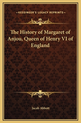 The History of Margaret of Anjou, Queen of Henr... 1169318029 Book Cover