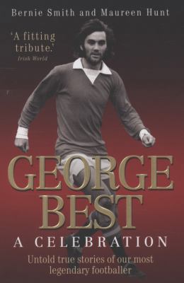 George Best: A Celebration 1844546454 Book Cover