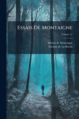 Essais De Montaigne; Volume 11 [French] 1248188020 Book Cover