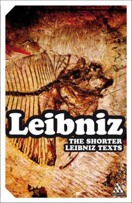 The Shorter Leibniz Texts 0826489516 Book Cover