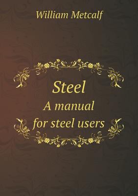 Steel a Manual for Steel Users 5518662920 Book Cover