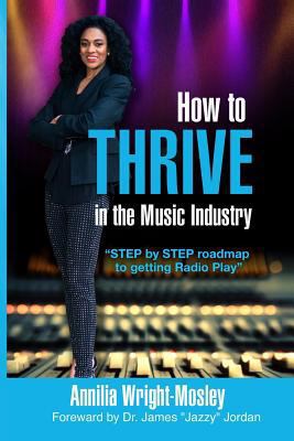 How To THRIVE In The Music Industry: Step by St... 1722661194 Book Cover