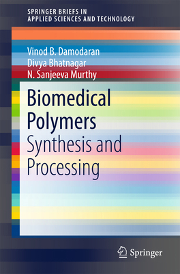 Biomedical Polymers: Synthesis and Processing 3319320513 Book Cover