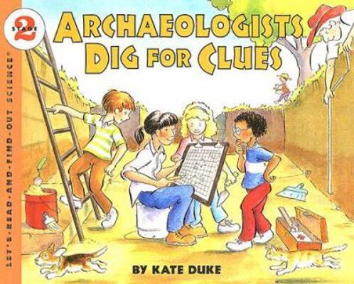 Archaeologists Dig for Clues 0606288996 Book Cover