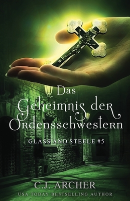 Das Geheimnis der Ordensschwestern: Glass and S... [German] 1922554030 Book Cover