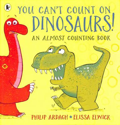 You Can't Count on Dinosaurs!: An Almost Counti... 1406384887 Book Cover