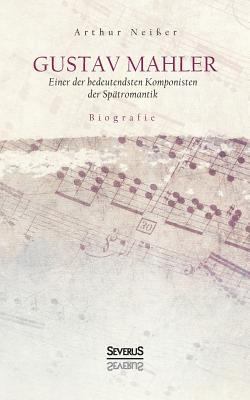 Gustav Mahler. Biografie: Einer der bedeutendst... [German] 3963450363 Book Cover