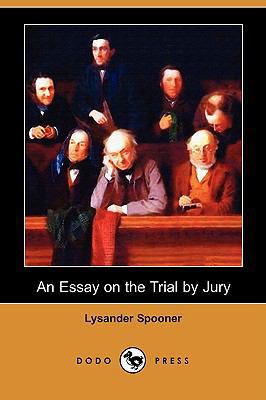 An Essay on the Trial by Jury (Dodo Press) 1409959872 Book Cover