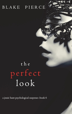 The Perfect Look (A Jessie Hunt Psychological S... 1094389951 Book Cover