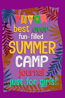 The Best Ever Fun-Filled Summer Camp Journal Ju... 1071033360 Book Cover