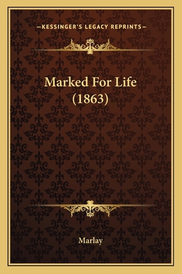 Marked For Life (1863) 1166593304 Book Cover