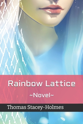 Rainbow Lattice: Paperback B0DL2DNGH4 Book Cover