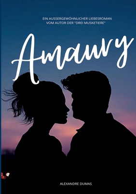 Amaury: Ein außergewöhnlicher Liebesroman vom A... [German] 3756206068 Book Cover