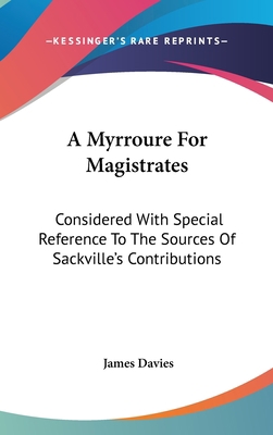 A Myrroure for Magistrates: Considered with Spe... 1161651004 Book Cover