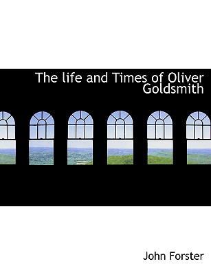 The Life and Times of Oliver Goldsmith 1115301535 Book Cover