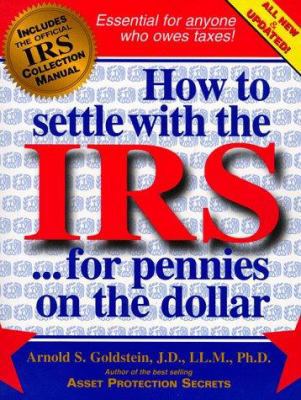 How to Settle with the IRS...for Pennies on the... 1880539438 Book Cover