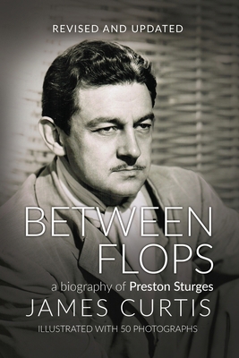 Between Flops: A Biography of Preston Sturges B0FMPC4RBH Book Cover