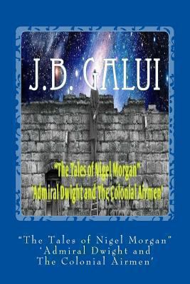 "The Tales of Nigel Morgan" 'Admiral Dwight and... 1493618415 Book Cover