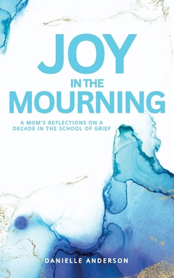Joy in the Mourning 1952840554 Book Cover