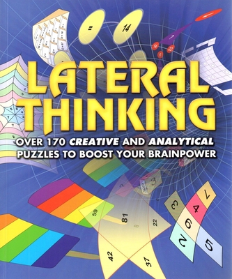 Lateral Thinking Puzzles: Over 170 Puzzles to K... 184837481X Book Cover