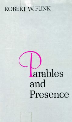 Parables and Presence: Forms of the New Testame... 0800606884 Book Cover