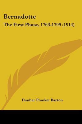Bernadotte: The First Phase, 1763-1799 (1914) 0548895244 Book Cover