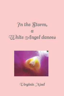 In the Storm, a White Angel dances B084Z2NS6S Book Cover