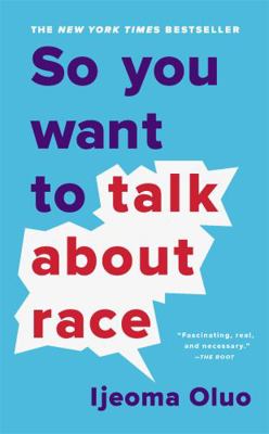 So You Want to Talk about Race 1541647432 Book Cover