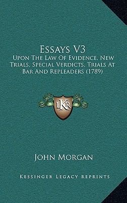 Essays V3: Upon the Law of Evidence, New Trials... 1164807269 Book Cover