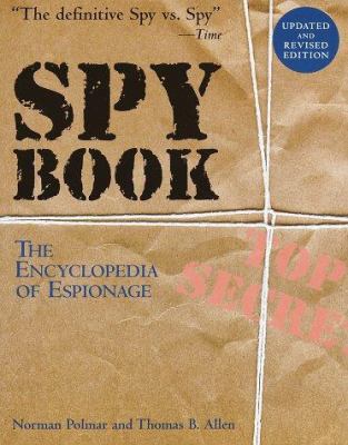 Spy Book: The Encyclopedia of Espionage 0375702490 Book Cover