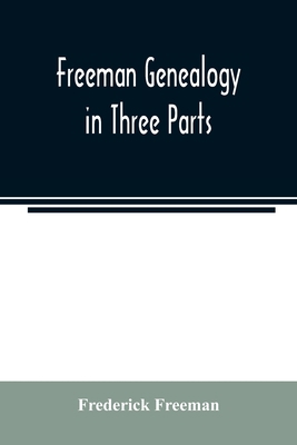 Freeman genealogy in three parts 9354023223 Book Cover