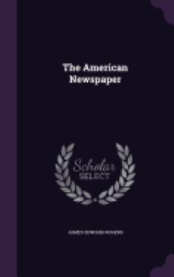 The American Newspaper 1358043361 Book Cover