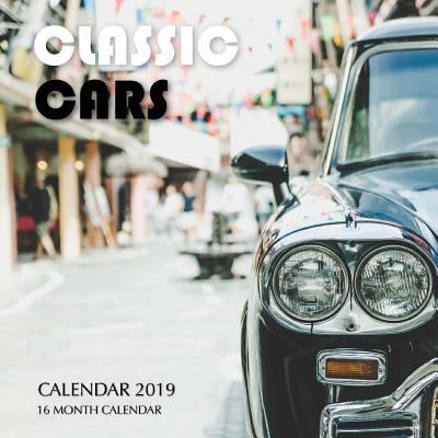 Classic Cars Calendar 2019: 16 Month Calendar 1727793889 Book Cover