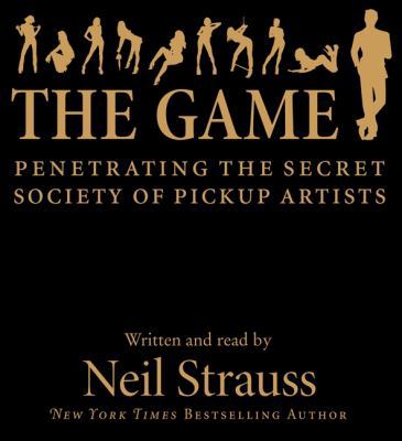 The Game: Penetrating the Secret Society of Pic... 0061995320 Book Cover