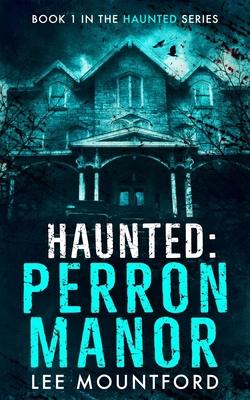 Haunted: Perron Manor B08M16751Y Book Cover