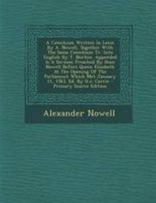 A Catechism Written In Latin By A. Nowell, Toge... [French] 129505549X Book Cover