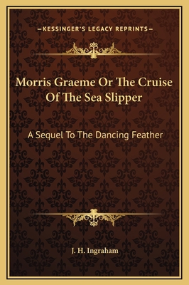 Morris Graeme Or The Cruise Of The Sea Slipper:... 1169248268 Book Cover