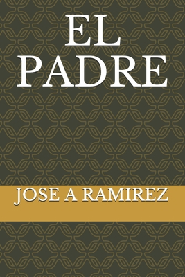 El Padre [Spanish] 1698260245 Book Cover