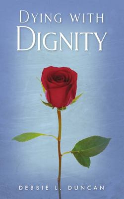 Paperback Dying with Dignity and Grace Book