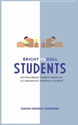 Bright Versus Dull Students: Ten Ways Bright St... B0CJWVN8J2 Book Cover
