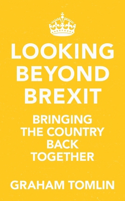 Looking Beyond Brexit: Bringing the Country Bac... 0281084270 Book Cover