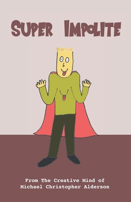 Super Impolite 1777087937 Book Cover