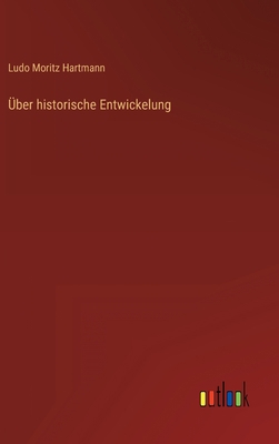 Über historische Entwickelung [German] 3368493132 Book Cover