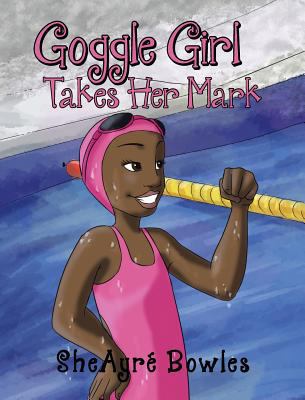 Goggle Girl Takes Her Mark 1635753155 Book Cover