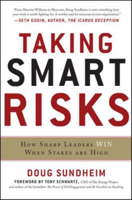 Taking Smart Risks: How Sharp Leaders Win When ... 0071778195 Book Cover