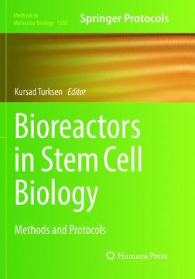 Bioreactors in Stem Cell Biology: Methods and P... 1493982133 Book Cover