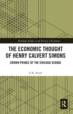 The Economic Thought of Henry Calvert Simons: C... 0367667207 Book Cover