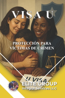 Visa U: Protección Para Víctimas de Crimen [Spanish] B0FDKQY6YR Book Cover