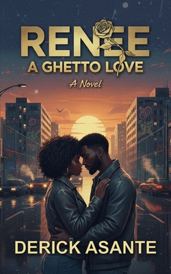 Renee: A Ghetto Love B0GCCPLTW5 Book Cover