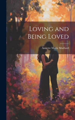 Loving and Being Loved 1020722851 Book Cover
